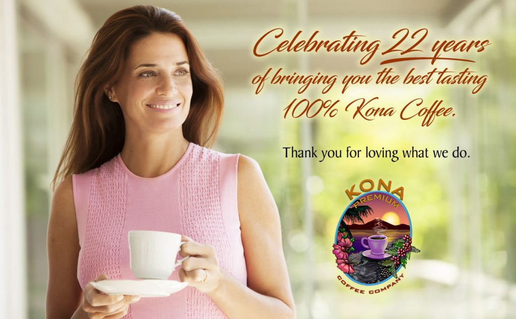 Kona Premium Coffee Co. 22 years Kona Premium Coffee Co. 22 years